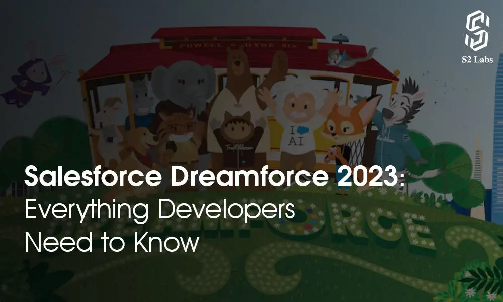 Salesforce Dreamforce 2023 Everything Developers Need to Know