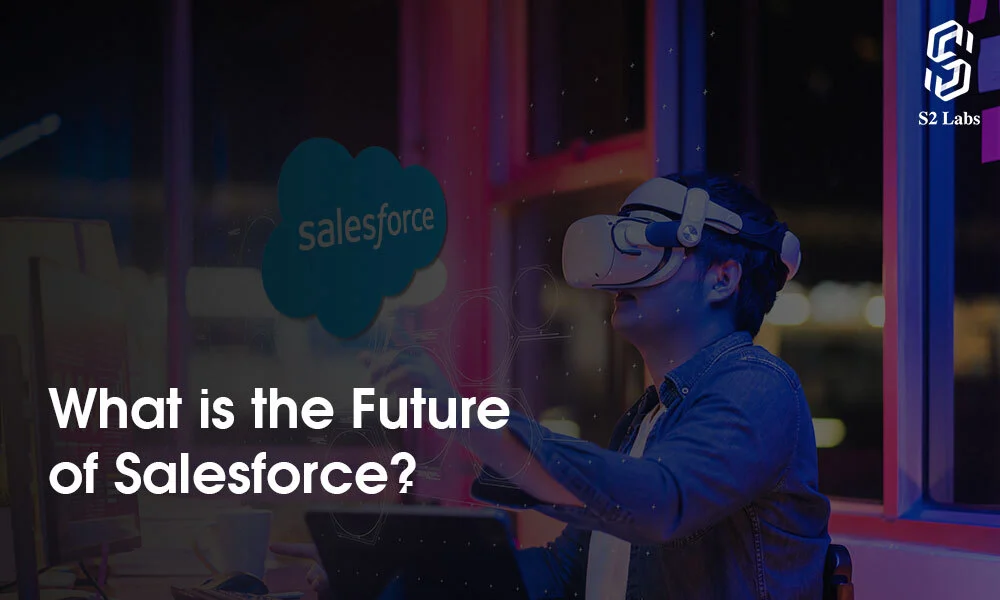 What is the Future of Salesforce?